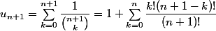 u_{n+1}=\sum_{k=0}^{n+1}\dfrac{1}{\binom{n+1}{k}}=1+\sum_{k=0}^n\dfrac{k!(n+1-k)!}{(n+1)!}